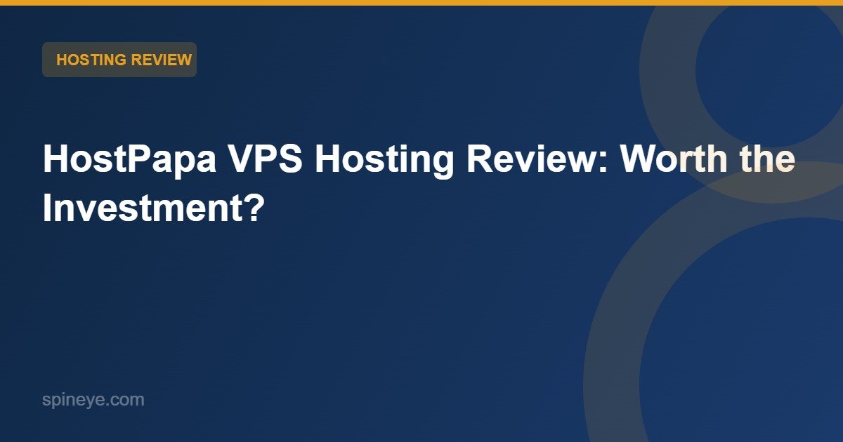 HostPapa VPS Hosting Review: Is It Worth the Investment for Your Business?