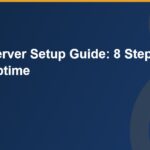 Ultimate Cloud Server Setup Guide: 8 Expert Steps for 99.9% Uptime in 2025